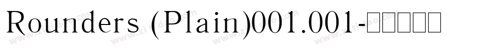 Rounders (Plain)001.001字体转换